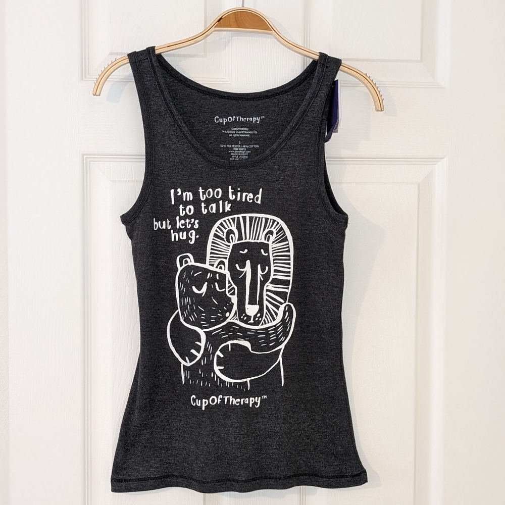 Cup Of Therapy:‎ "I'm Too Tired To Talk Let's Hug" Tank-Top Women Small Gray NWT